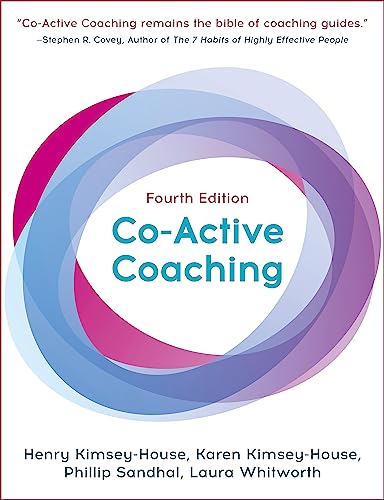 Co-Active Coaching: The proven framework for transformative conversations at work and in life - 4th edition von Hodder And Stoughton Ltd.